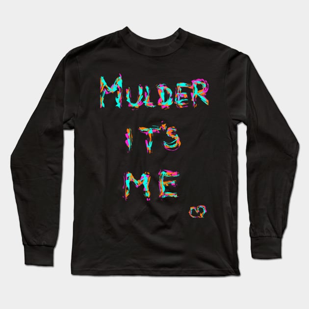 Mulder it's me Long Sleeve T-Shirt by Trizi‘s Art